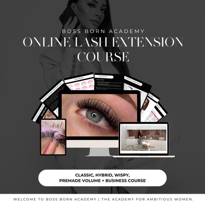 Boss Born Academy - Beginner Lash Extension Mastery + Business Online Course